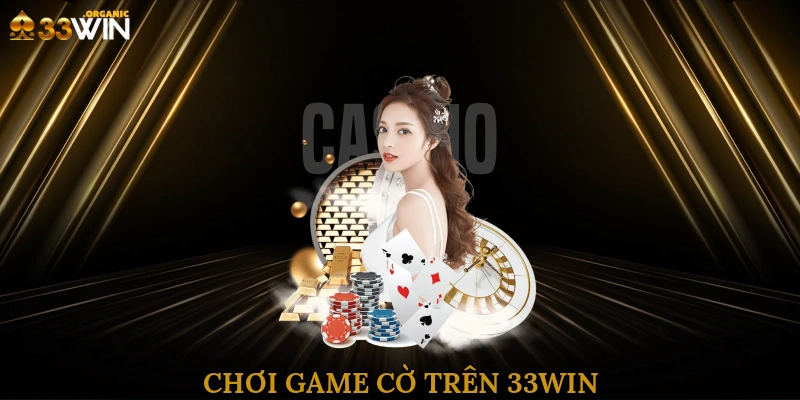 Chơi game cờ trên 33win