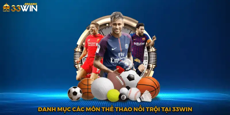 Danh mục các môn thể thao nổi trội tại 33Win