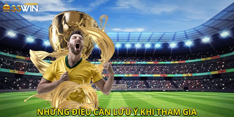 Những điều cần lưu ý khi tham gia