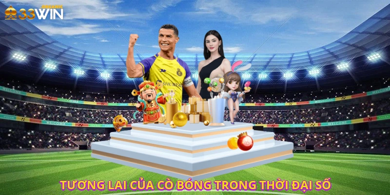 Tương lai của cò bóng trong thời đại số