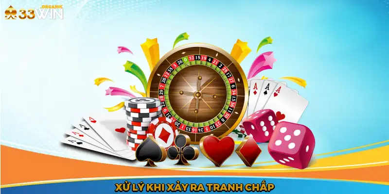 Xử lý khi xảy ra tranh chấp